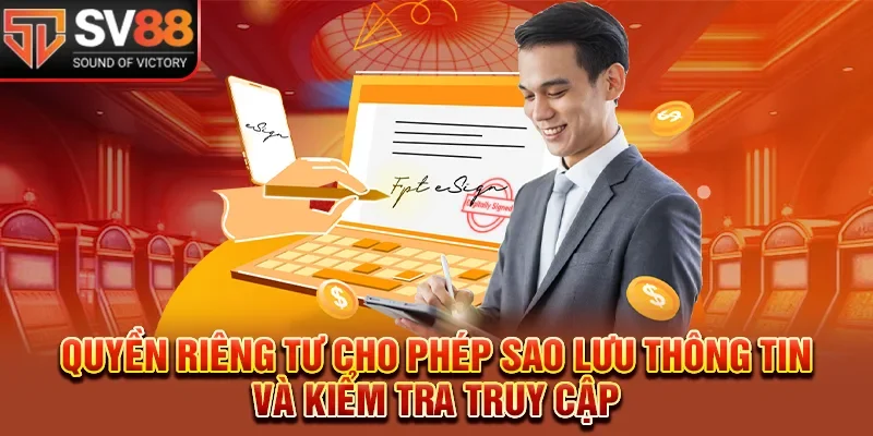 Quyền riêng tư cho phép sao lưu thông tin và kiểm tra truy cập